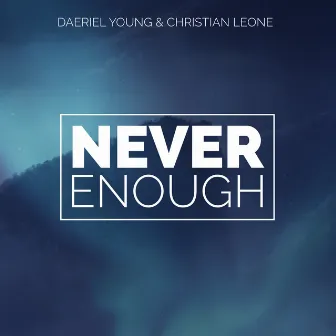 Never Enough by Daeriel Young