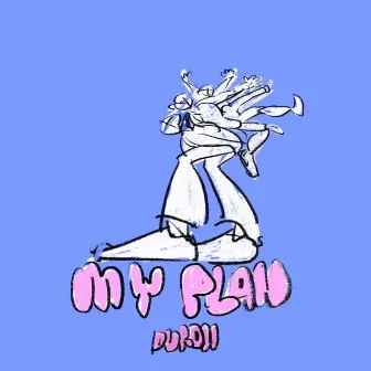 My Plan by DURDN