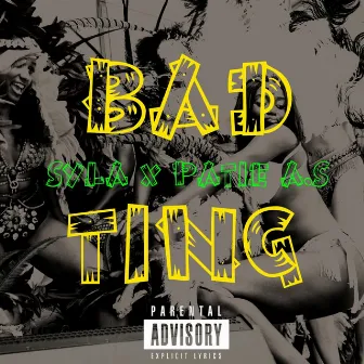 Bad Ting by SYLA