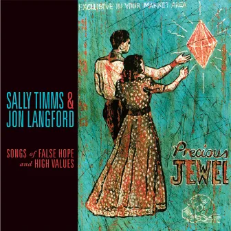 Songs of False Hope & High Values by Jon Langford