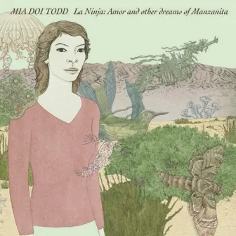 La Ninja: Amor and Other Dreams of Manzanita by Mia Doi Todd