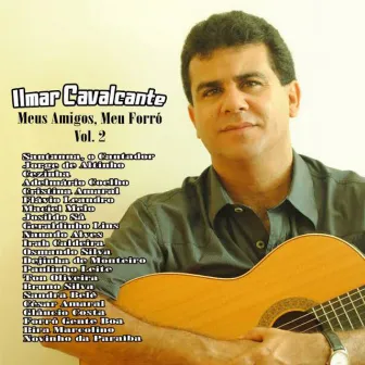 Meus Amigos, Meu Forró - Vol.2 by Ilmar Cavalcante