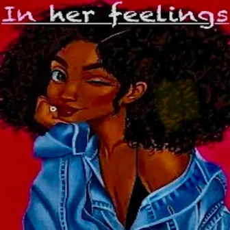 in her feelings by Balance Mine