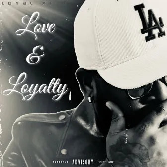 Love & Loyalty by Loyal XI