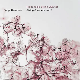 Holmboe: String Quartets, Vol. 3 by Nightingale String Quartet