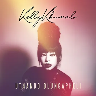 Uthando Olungapheli by Kelly Khumalo