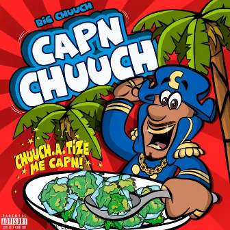 Capn Chuuch by Big Chuuch