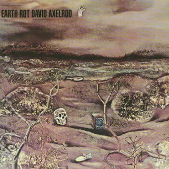 Earth Rot by David Axelrod