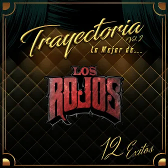 Trayectoria Lo Mejor de... Vol. 2 by Los Rojos