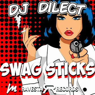 Swag Sticks by Dj DIlect