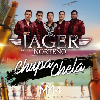 Chupa Chela (Promo 2018) by Jager Norteño