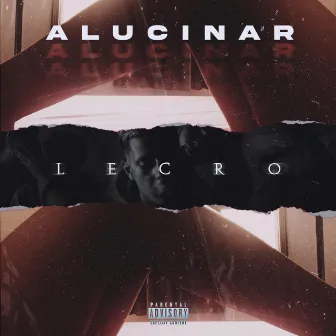 Alucinar by Lecro