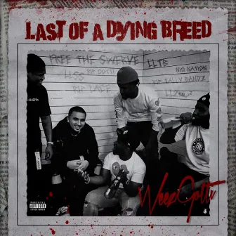 Last of a Dying Breed by WeezGotti