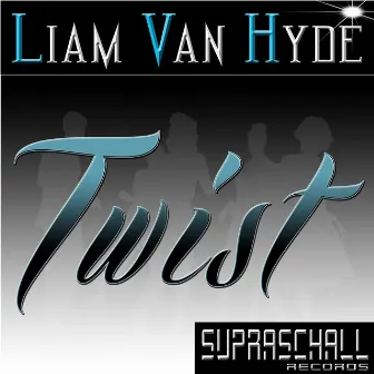 Twist (Original Mix) by Liam Van Hyde