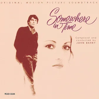 Somewhere In Time (Original Motion Picture Soundtrack) by John Barry