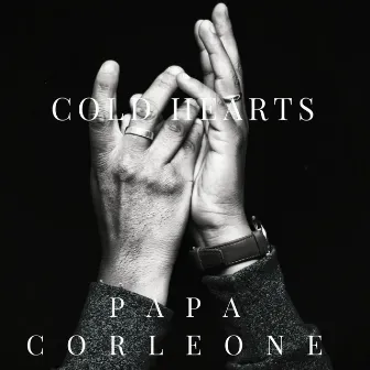 Cold Hearts by Papa Corleone