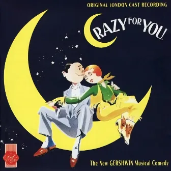 Crazy For You (Original London Cast Recording) by Ira Gershwin