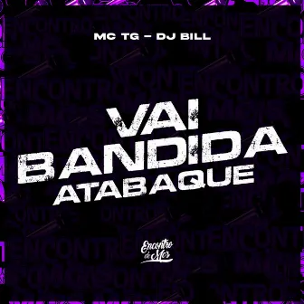 Vai Bandida - Atabaque by MC TG