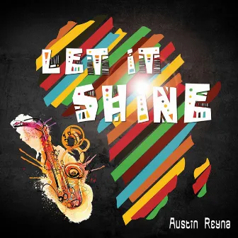 Let It Shine by Austin Reyna