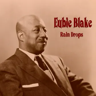 Rain Drops by Eubie Blake