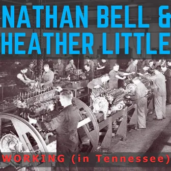 Working (in Tennessee) [2024 Tour Taster] by Nathan Bell