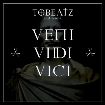 Veni Vidi Vici by ToBeatz