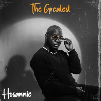 The Greatest by Hosannie