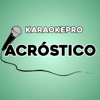 Acróstico (Instrumental Version) by KaraokePro