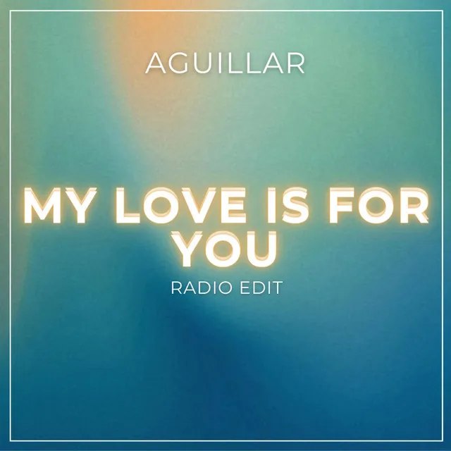 My Love is for You - Radio Edit