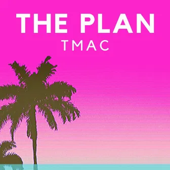 The Plan by TMAC