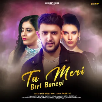 Tu Meri Girl Banegi by Dev Negi