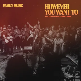 However You Want to (feat. Karen Espinosa & Kendall James) by Family Music