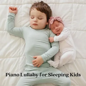 Piano Lullaby for Sleeping Kids by Kids Party Ambience