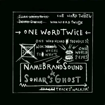 One Word Twice / Walker by Sonar's Ghost