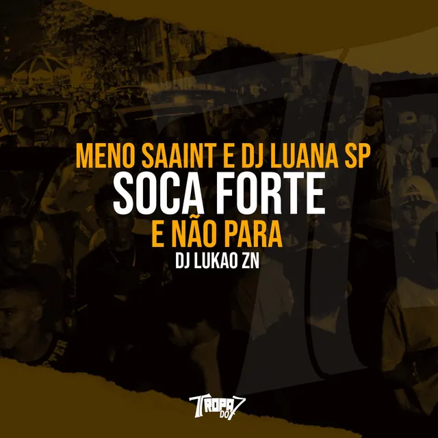 Soca forte e não para