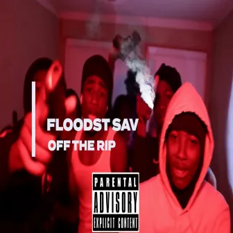 Off The Rip by Floodst Sav