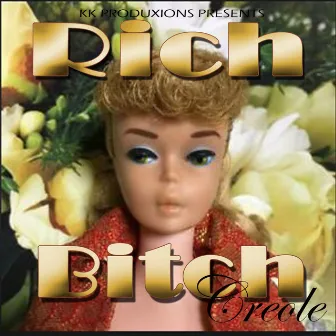 Rich Bitch by Creole Baby