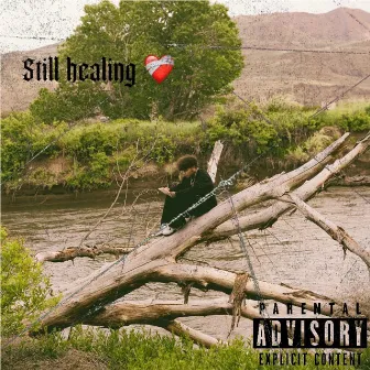 Still Healing by Giotouchbankroll