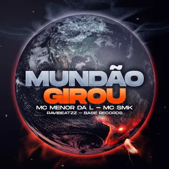 Mundão Girou by MC SMK