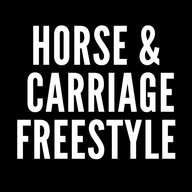 Horse & Carriage Freestyle