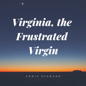 Virginia, the Frustrated Virgin by Unknown Artist