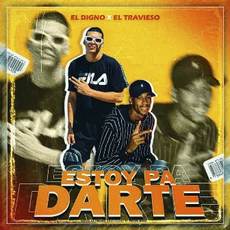 Estoy Pa Darte by El Digno