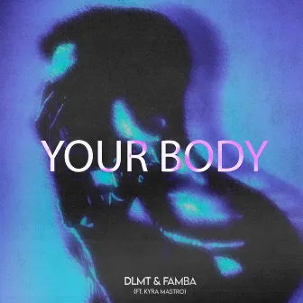 Your Body by Kyra Mastro