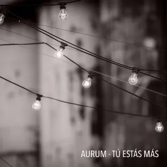 Tú Estás Más by Aurum