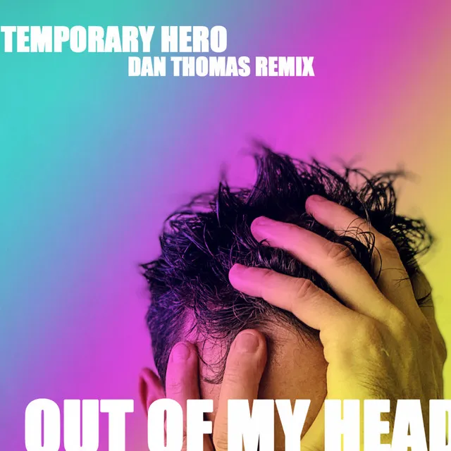 Out Of My Head - Dan Thomas Radio Edit