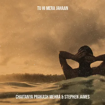 Tu Hi Mera Jahaan by Stephen James