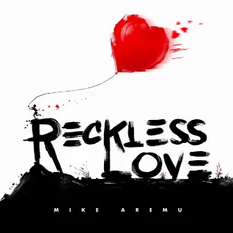 Reckless Love by Mike Aremu