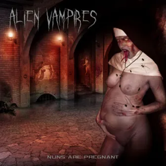 Nuns Are Pregnant by Alien Vampires