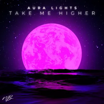 Take Me Higher by Aura Lights