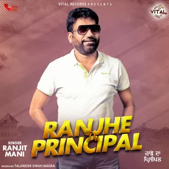 Ranjhe Da Principal by Ranjit Mani